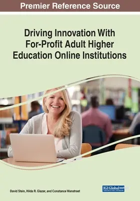 Innovation mit gewinnorientierten Online-Hochschuleinrichtungen für Erwachsene - Driving Innovation With For-Profit Adult Higher Education Online Institutions