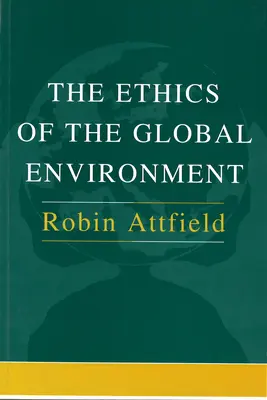 Die Ethik der globalen Umwelt - The Ethics of the Global Environment