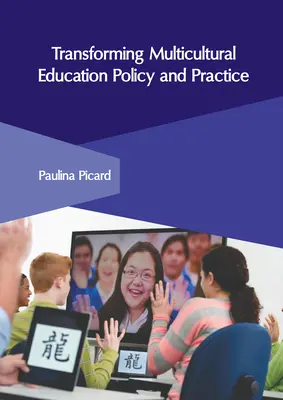 Multikulturelle Bildungspolitik und -praxis umgestalten - Transforming Multicultural Education Policy and Practice