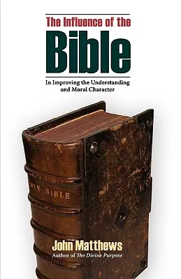 Der Einfluss der Bibel auf die Verbesserung des Verständnisses und des moralischen Charakters - The Influence of the Bible in Improving the Understanding and Moral Character