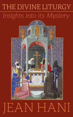 Göttliche Liturgie: Einblicke in ihr Geheimnis - Divine Liturgy: Insights Into Its Mystery