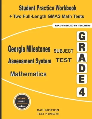 Georgia Milestones Assessment System Subject Test Mathematics Grade 4: Student Practice Workbook + zwei GMAS-Mathe-Tests in voller Länge - Georgia Milestones Assessment System Subject Test Mathematics Grade 4: Student Practice Workbook + Two Full-Length GMAS Math Tests