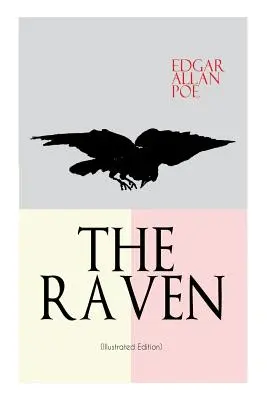 DER RABEN (Illustrierte Ausgabe): Mit Essays über das Gedicht und die Biographie von Edgar Allan Poe - THE RAVEN (Illustrated Edition): Including Essays about the Poem & Biography of Edgar Allan Poe