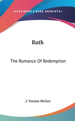 Rut: Die Romanze der Erlösung - Ruth: The Romance Of Redemption