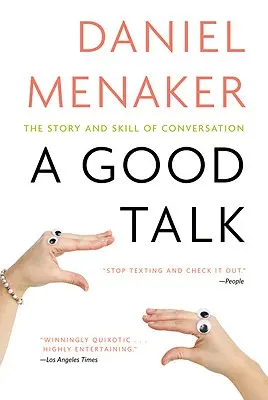 Ein gutes Gespräch: Die Geschichte und die Kunst der Konversation - A Good Talk: The Story and Skill of Conversation