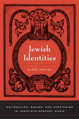 Jüdische Identitäten: Nationalismus, Rassismus und Utopismus in der Musik des zwanzigsten Jahrhunderts, Band 8 - Jewish Identities: Nationalism, Racism, and Utopianism in Twentieth-Century Music Volume 8