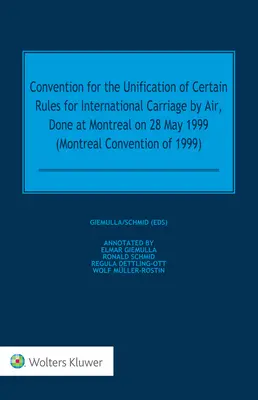 Übereinkommen zur Vereinheitlichung bestimmter Vorschriften über die Beförderung im internationalen Luftverkehr, geschlossen in Montreal am 28. Mai 1999 - Convention for the Unification of Certain Rules for International Carriage by Air, Done at Montreal on 28 May 1999