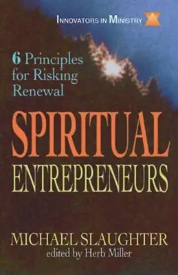 Geistliche Unternehmer: 6 Prinzipien, um Erneuerung zu riskieren - Spiritual Entrepreneurs: 6 Principles for Risking Renewal