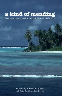 Eine Art der Wiedergutmachung: Wiederherstellende Gerechtigkeit auf den Pazifikinseln - A Kind of Mending: Restorative Justice in the Pacific Islands