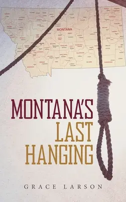 Montanas letzte Hinrichtung - Montana's Last Hanging