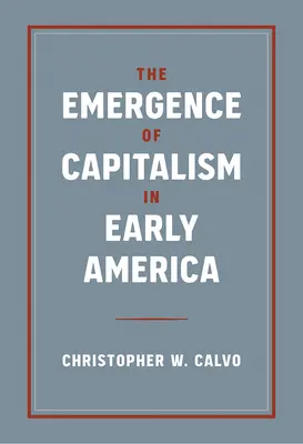 Die Entstehung des Kapitalismus im frühen Amerika - The Emergence of Capitalism in Early America