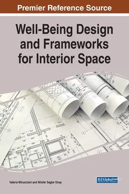 Wohlbefinden - Design und Rahmen für Innenräume - Well-Being Design and Frameworks for Interior Space