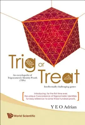 Triggern oder behandeln: Eine Enzyklopädie trigonometrischer Identitätsbeweise (Tipps) mit intellektuell herausfordernden Spielen - Trig or Treat: An Encyclopedia of Trigonometric Identity Proofs (Tips) with Intellectually Challenging Games