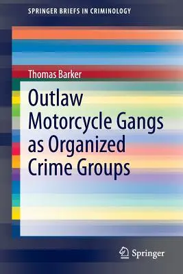 Outlaw Motorcycle Gangs als organisierte Verbrechergruppen - Outlaw Motorcycle Gangs as Organized Crime Groups