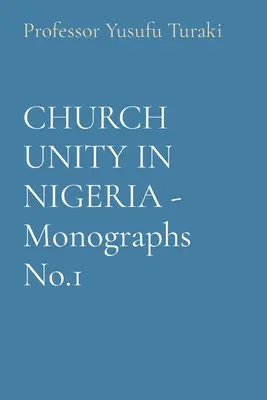 KIRCHLICHE EINHEIT IN NIGERIA - Monographien Nr.1 - CHURCH UNITY IN NIGERIA - Monographs No.1