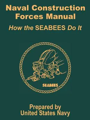 Handbuch der Seekriegsbaukräfte: Wie die SEABEES es machen - Naval Construction Forces Manual: How the SEABEES Do It