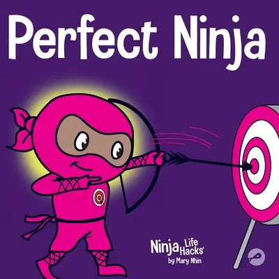 Perfekter Ninja: Ein Kinderbuch über die Entwicklung eines Wachstumsdenkens - Perfect Ninja: A Children's Book About Developing a Growth Mindset
