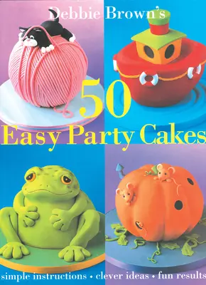 50 einfache Partytorten - 50 Easy Party Cakes