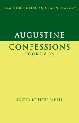 Augustinus: Bekenntnisse Bücher V-IX - Augustine: Confessions Books V-IX