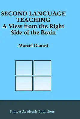 Zweitsprachenunterricht: Ein Blick von der rechten Seite des Gehirns - Second Language Teaching: A View from the Right Side of the Brain