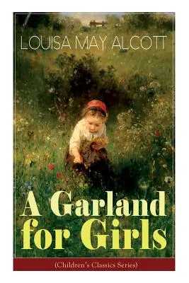 Eine Girlande für Mädchen (Reihe Kinderklassiker) - A Garland for Girls (Children's Classics Series)