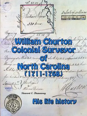 William Churton - Kolonialer Landvermesser von North Carolina - William Churton - Colonial Surveyor of North Carolina