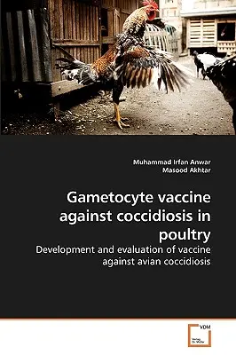 Gametozytenimpfstoff gegen Kokzidiose bei Geflügel - Gametocyte vaccine against coccidiosis in poultry