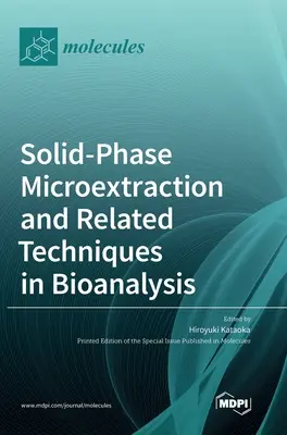 Festphasenmikroextraktion und verwandte Techniken in der Bioanalytik - Solid-Phase Microextraction and Related Techniques in Bioanalysis