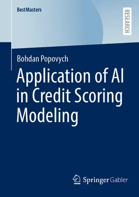 Anwendung von AI bei der Modellierung von Kreditwürdigkeitsprüfungen - Application of AI in Credit Scoring Modeling