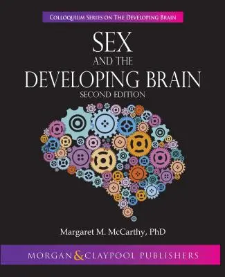 Geschlecht und das sich entwickelnde Gehirn: Zweite Auflage - Sex and the Developing Brain: Second Edition