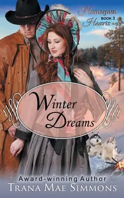 Winterträume (Die Homespun Hearts Serie, Buch 3) - Winter Dreams (The Homespun Hearts Series, Book 3)