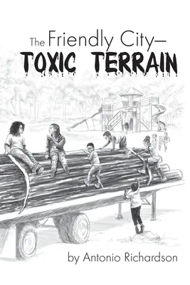 Die freundliche Stadt: Giftiges Terrain - The Friendly City: Toxic Terrain