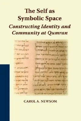 Das Selbst als symbolischer Raum: Die Konstruktion von Identität und Gemeinschaft in Qumran - The Self as Symbolic Space: Constructing Identity and Community at Qumran