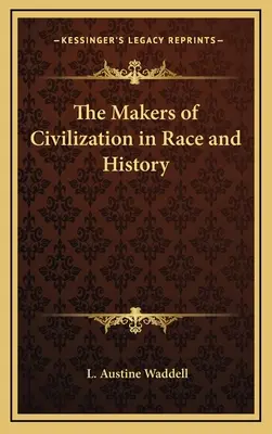 Die Macher der Zivilisation in Ethnie und Geschichte - The Makers of Civilization in Race and History