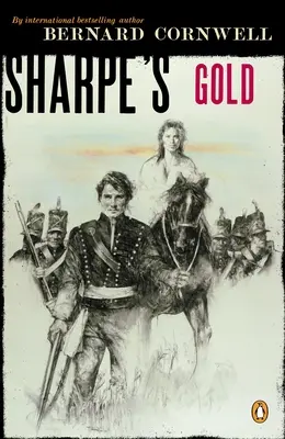 Sharpe's Gold: Richard Sharpe und die Zerstörung von Almeida, August 1810 - Sharpe's Gold: Richard Sharpe and the Destruction of Almeida, August 1810