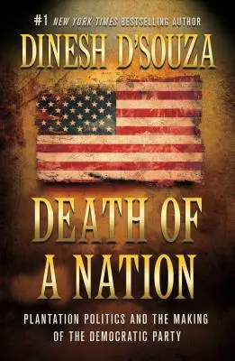 Der Tod einer Nation: Plantagenpolitik und die Entstehung der Demokratischen Partei - Death of a Nation: Plantation Politics and the Making of the Democratic Party