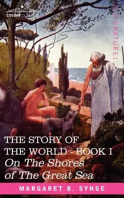 An den Ufern des großen Meeres, Buch I der Geschichte der Welt - On the Shores of the Great Sea, Book I of the Story of the World