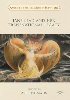 Jane Lead und ihr transnationales Erbe - Jane Lead and Her Transnational Legacy