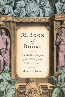 Das Buch der Bücher: Die radikale Wirkung der King James Bibel 1611-2011 - The Book of Books: The Radical Impact of the King James Bible 1611-2011