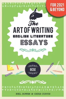 Die Kunst, Aufsätze über englische Literatur zu schreiben: für GCSE - The Art of Writing English Literature Essays: for GCSE