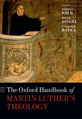 Das Oxford-Handbuch der Theologie Martin Luthers - The Oxford Handbook of Martin Luther's Theology