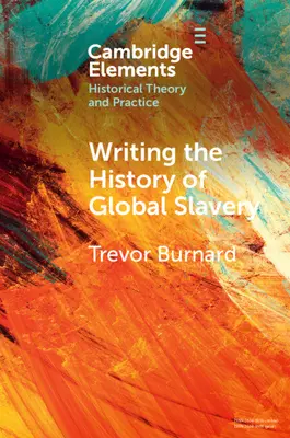 Die Geschichte der globalen Sklaverei schreiben - Writing the History of Global Slavery