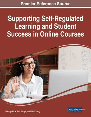 Förderung des selbstgesteuerten Lernens und des Lernerfolgs in Online-Kursen - Supporting Self-Regulated Learning and Student Success in Online Courses