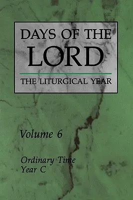 Tage des Herrn: Band 6: Gewöhnliche Zeit, Jahr C Band 6 - Days of the Lord: Volume 6: Ordinary Time, Year C Volume 6