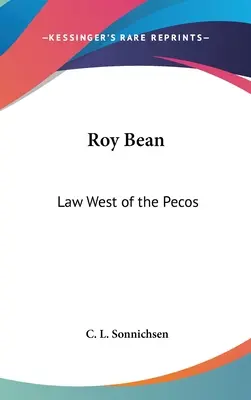 Roy Bean: Das Gesetz westlich des Pecos - Roy Bean: Law West of the Pecos