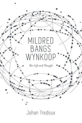 Mildred Bangs Wynkoop: Ihr Leben und Denken - Mildred Bangs Wynkoop: Her Life and Thought