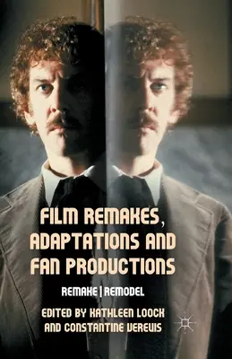 Film-Remakes, Adaptionen und Fan-Produktionen: Neuverfilmung/Umbildung - Film Remakes, Adaptations and Fan Productions: Remake/Remodel