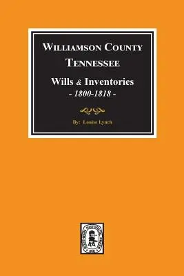Williamson County, Tennessee Testamente und Inventare, 1800-1818. ( Bücher 1 & 2 ) - Williamson County, Tennessee Wills and Inventories, 1800-1818. ( Books 1 & 2 )