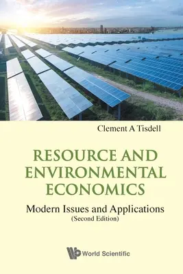 Ressourcen- und Umweltökonomie: Moderne Fragestellungen und Anwendungen (Zweite Auflage) - Resource and Environmental Economics: Modern Issues and Applications (Second Edition)