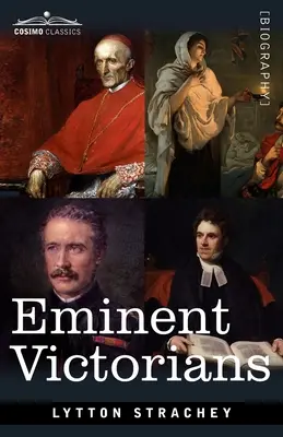 Bedeutende Viktorianer: Kardinal Manning, Florence Nightingale, Dr. Arnold und General Gordon - Eminent Victorians: Cardinal Manning, Florence Nightingale, Dr. Arnold and General Gordon